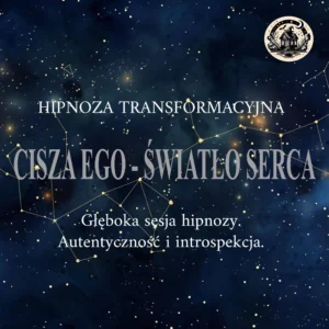 hipnoza transformacyjna cisza ego światło serca